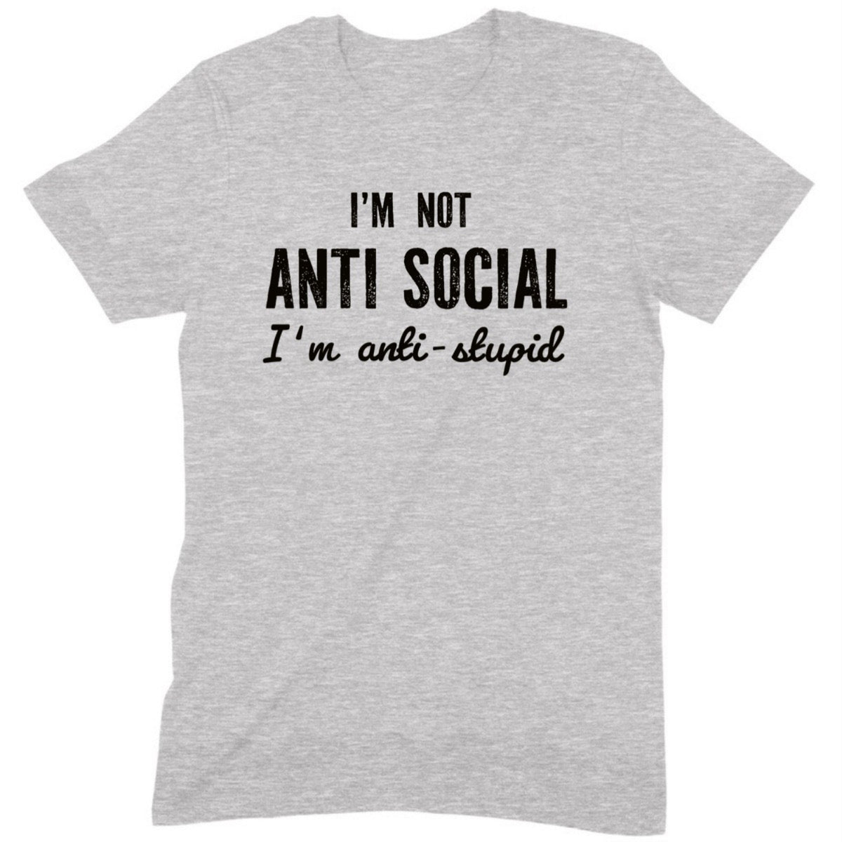 "I'm Not Anti Social" Premium Midweight Ringspun Cotton T-Shirt - Mens/Womens Fits