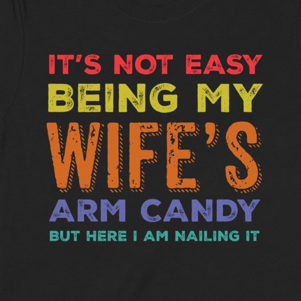 "Wife's Arm Candy" Premium Midweight Ringspun Cotton T-Shirt - Mens/Womens Fits