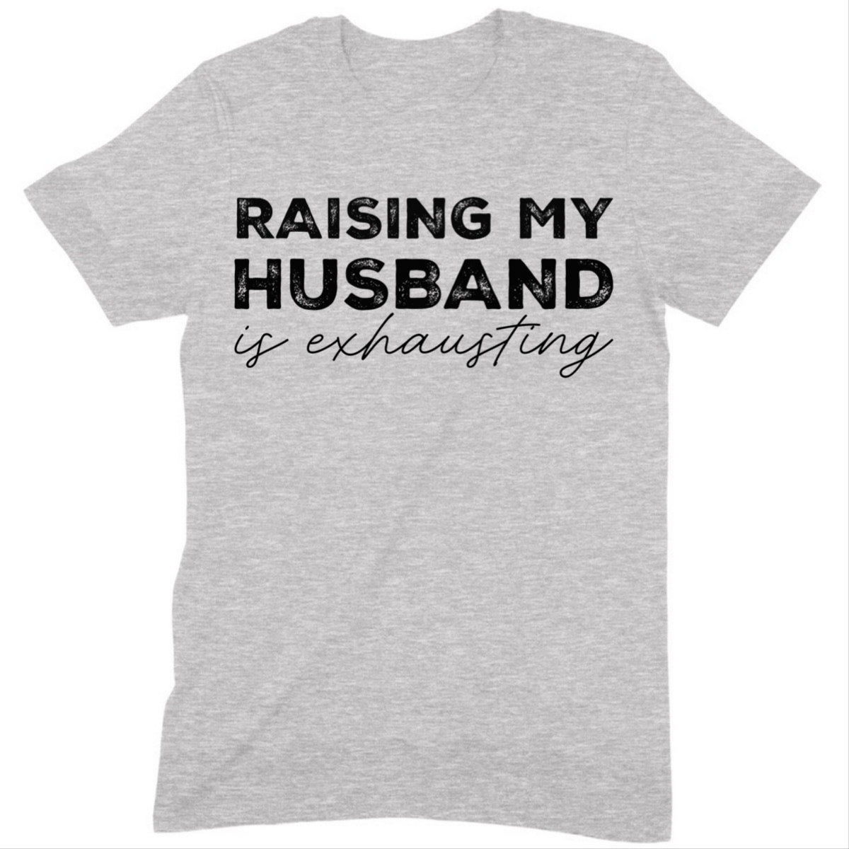 "Raising My Husband" Premium Midweight Ringspun Cotton T-Shirt - Mens/Womens Fits