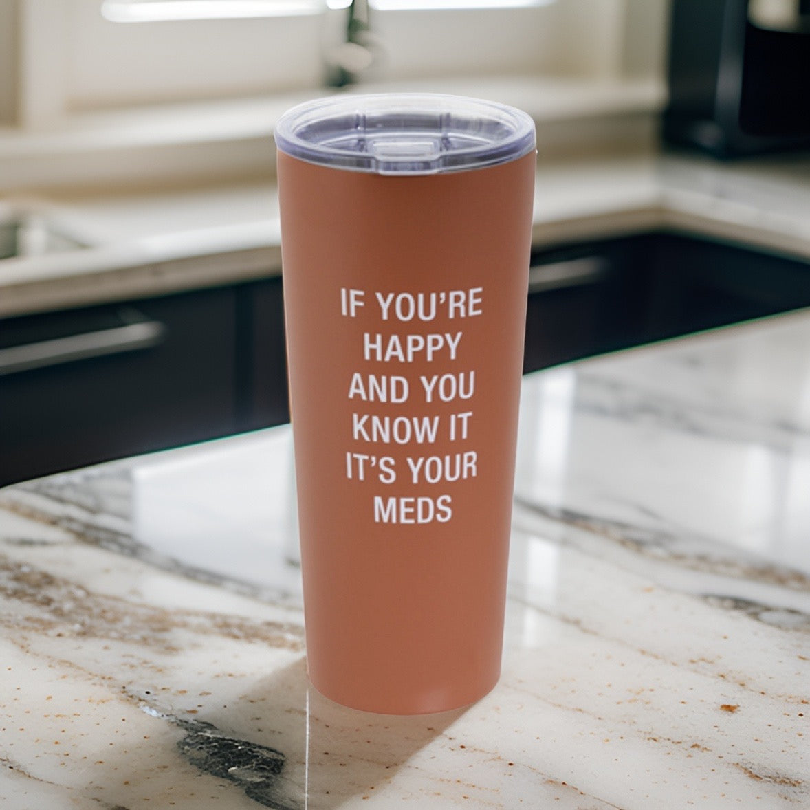 22oz "If You're Happy" Double Walled Stainless Steel Travel Tumbler - Leak Proof