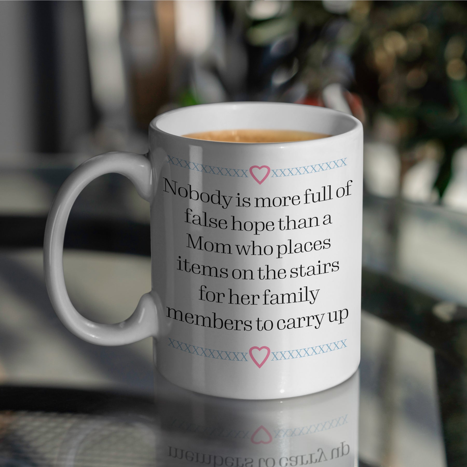 “False Hope, Up The Stairs” Large 15oz Mug - Funny Gift for Mom