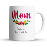 “Thanks For Doing It” Large 15oz Mug - Funny Gift for Mom