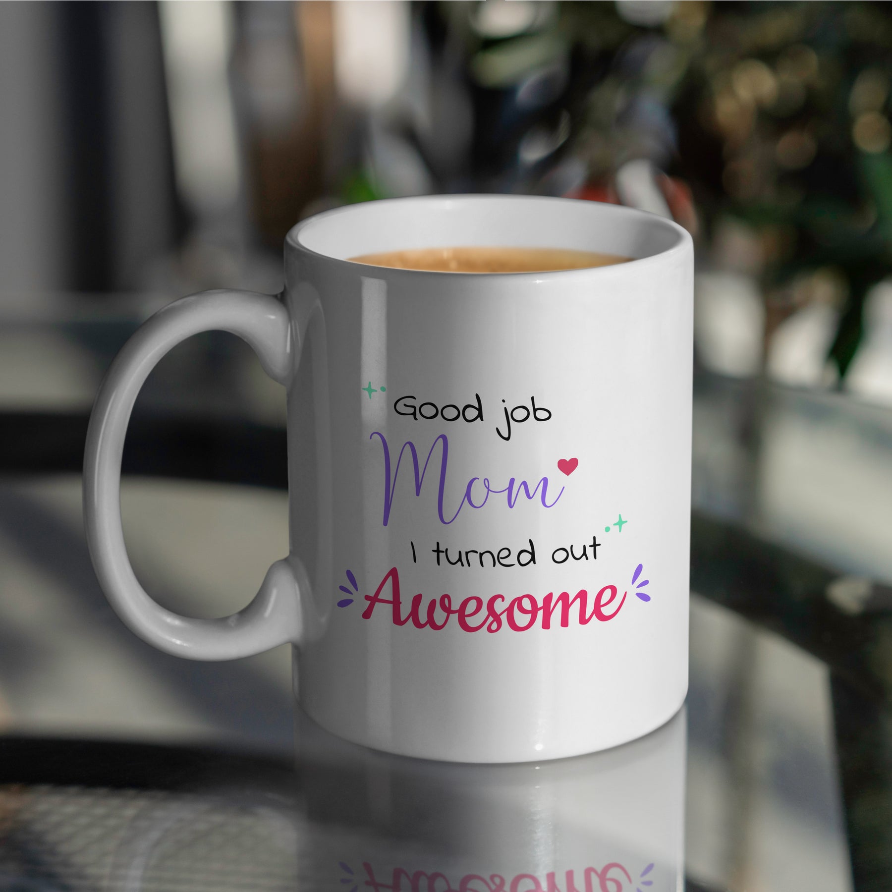 “Good Job, Turned Out Awesome" Large 15oz Mug - Funny Gift for Mom