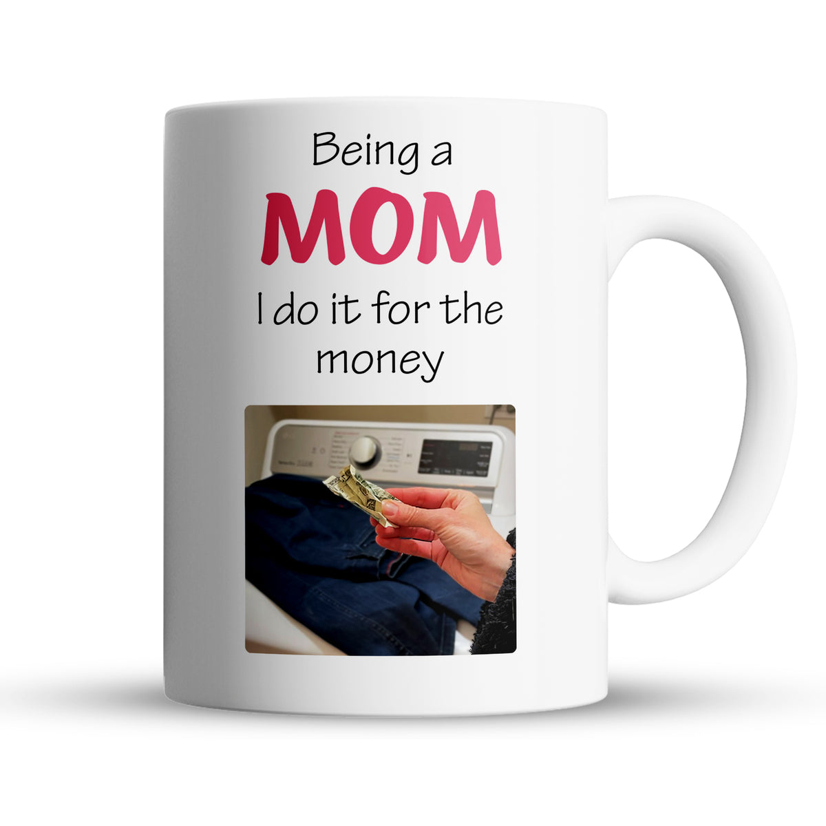 “Do It For The Money” Large 15oz Mug - Funny Gift for Mom