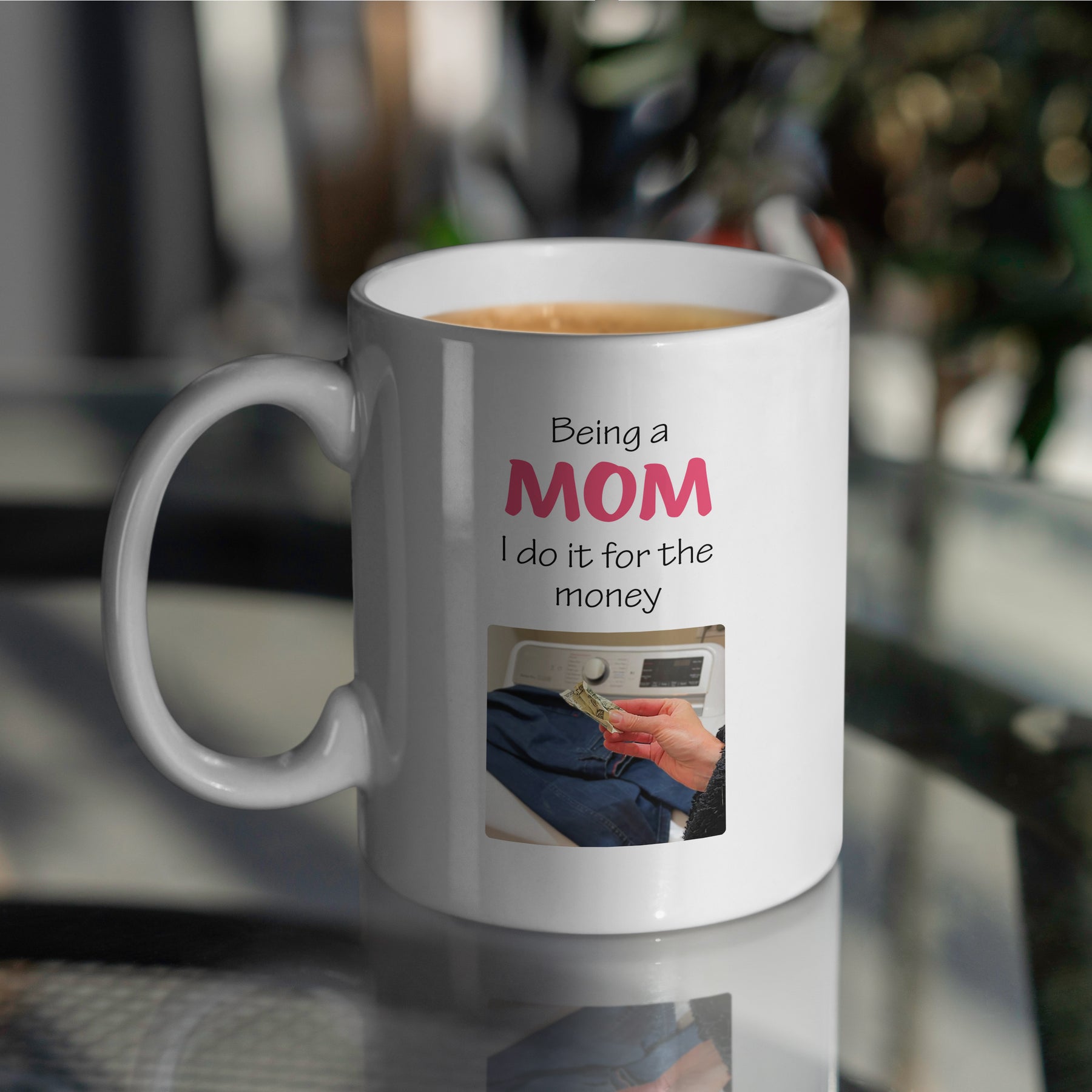 “Do It For The Money” Large 15oz Mug - Funny Gift for Mom