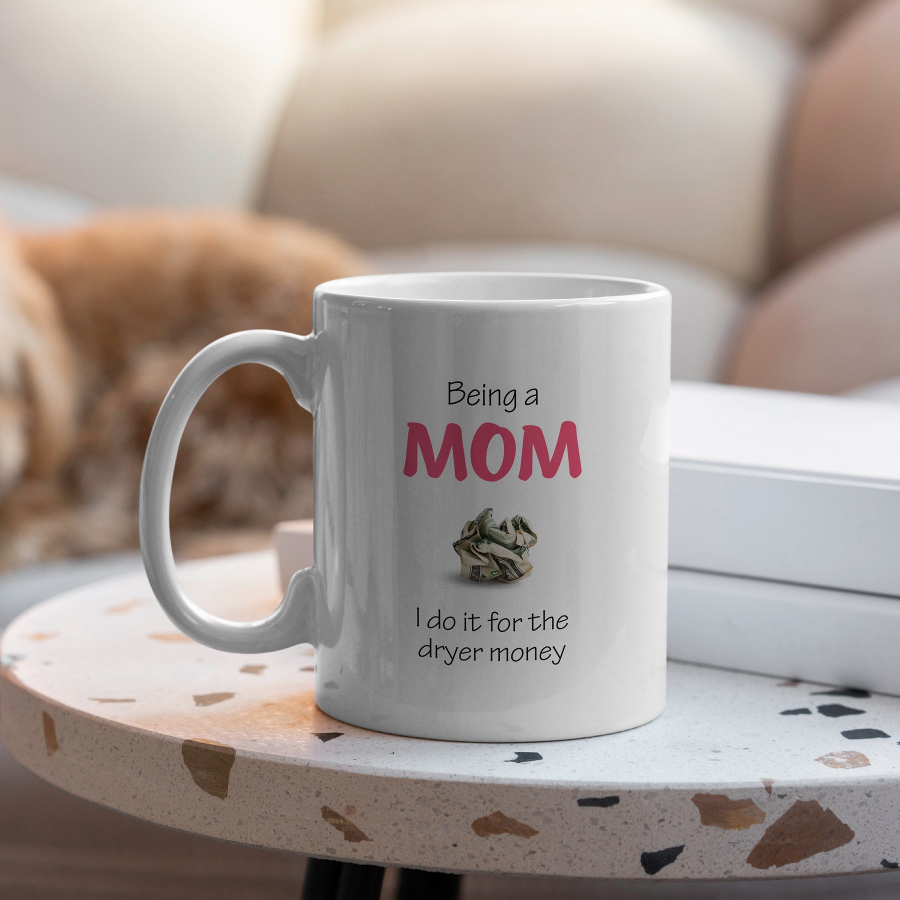 “Do It For The Dryer Money” Large 15oz Mug - Funny Gift for Mom