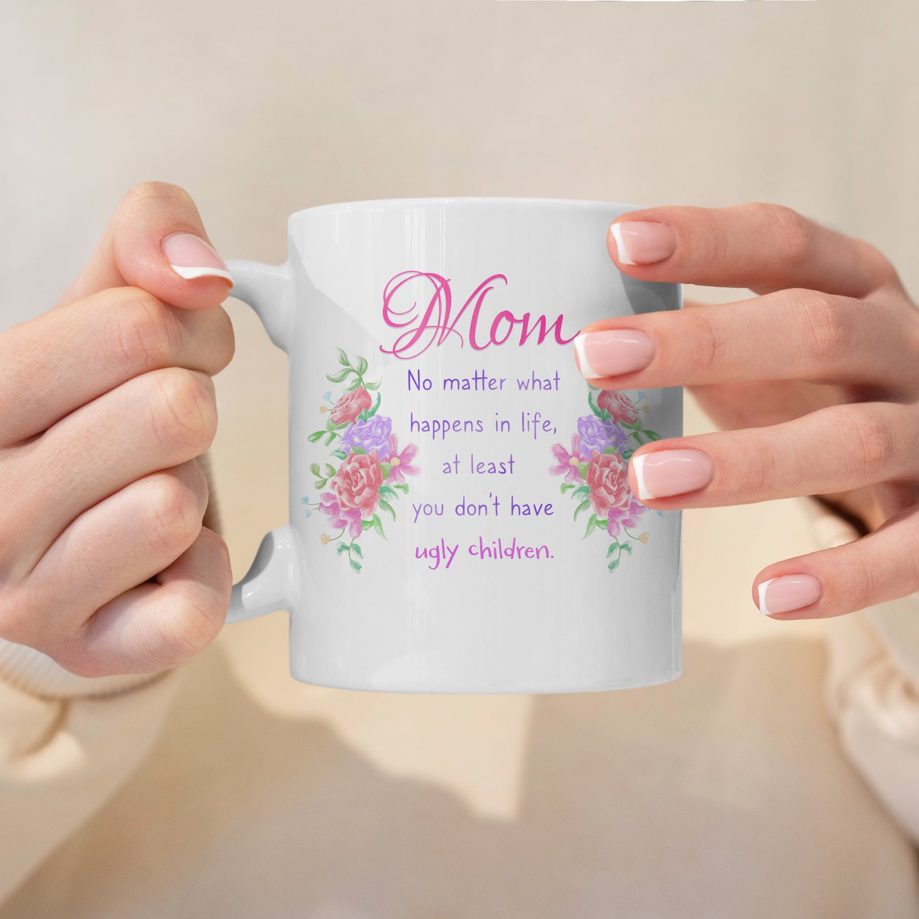 “You Don't Have Ugly Children” Large 15oz Mug - Funny Gift for Mom