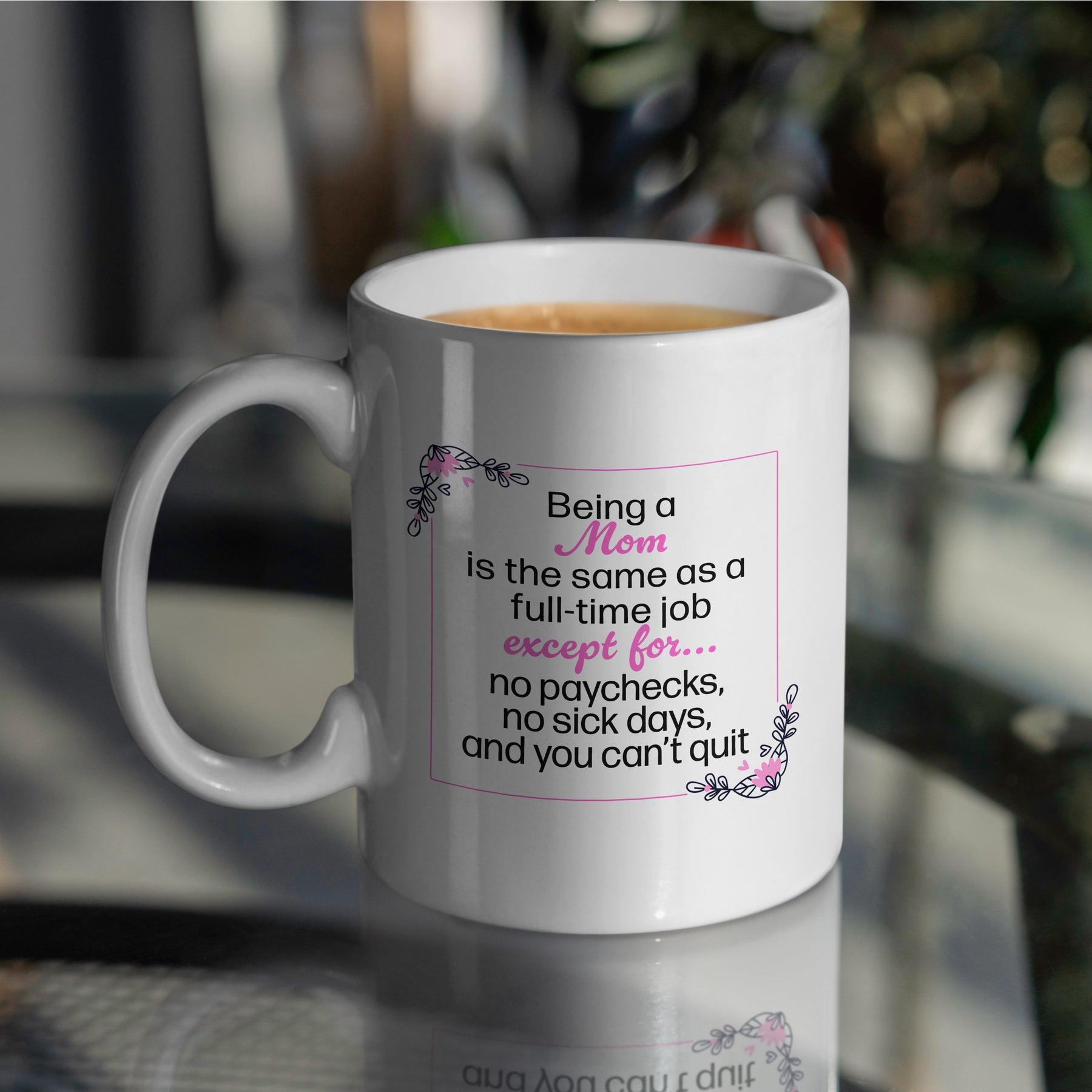 “No Paychecks, No Sick Days” Large 15oz Mug - Funny Gift for Mom