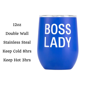 12oz "Boss Lady"  Stainless Steel  Double Walled Wine Tumbler - Spill Proof Lid