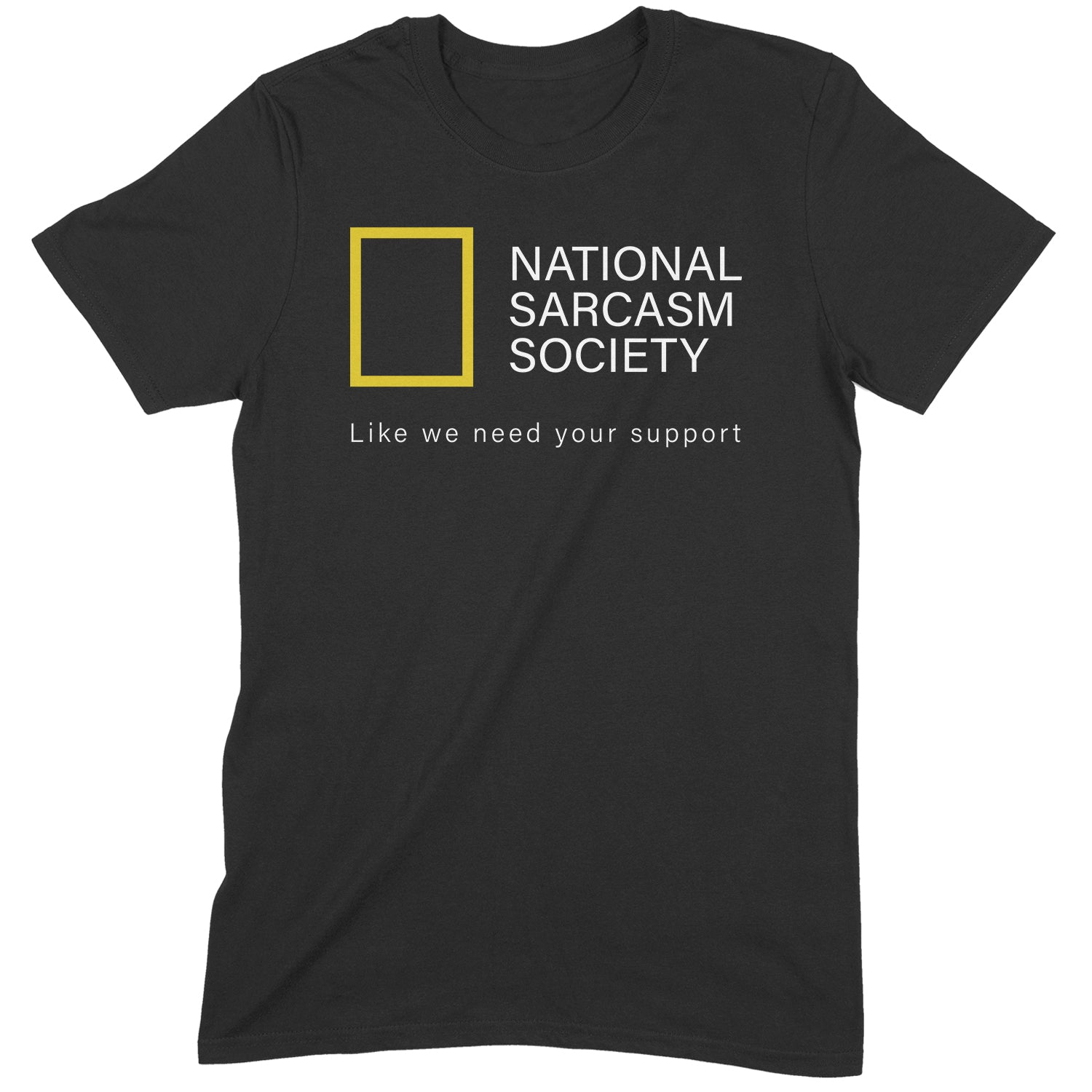 "National Sarcasm Society" Premium Midweight Ringspun Cotton T-Shirt - Mens/Womens Fits