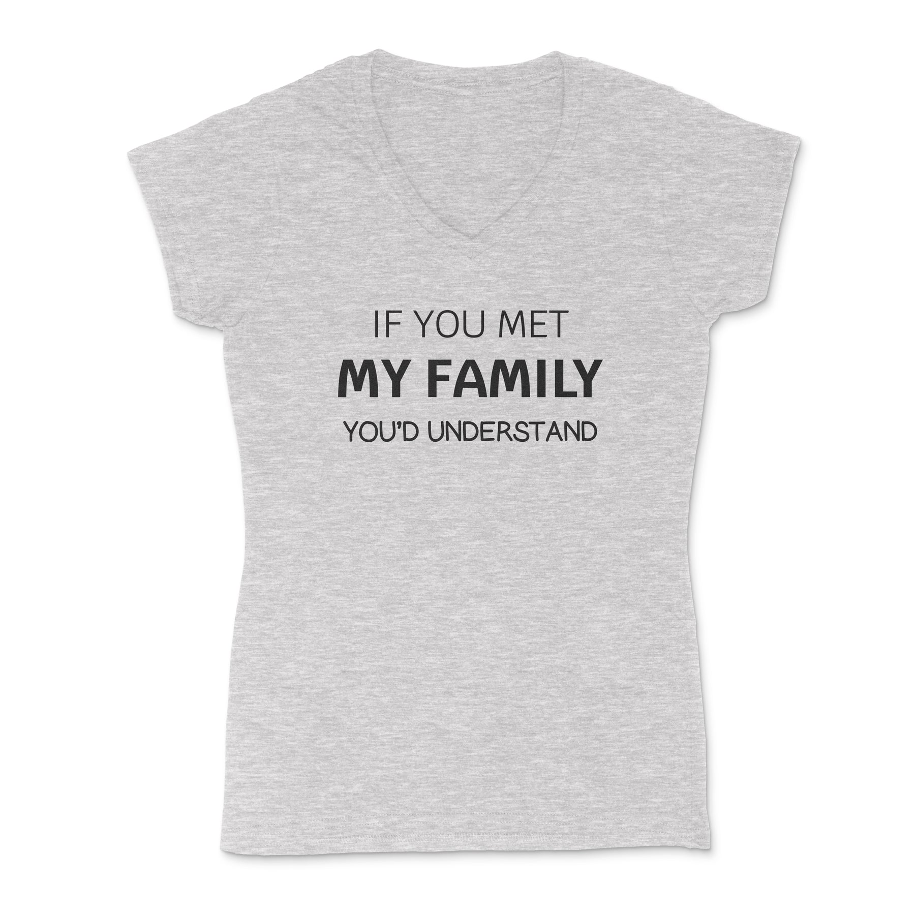 "If You Met My Family" Premium Midweight Ringspun Cotton T-Shirt - Mens/Womens Fits