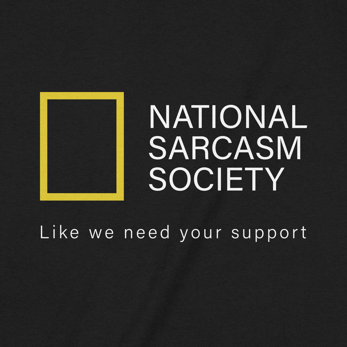 "National Sarcasm Society" Premium Midweight Ringspun Cotton T-Shirt - Mens/Womens Fits