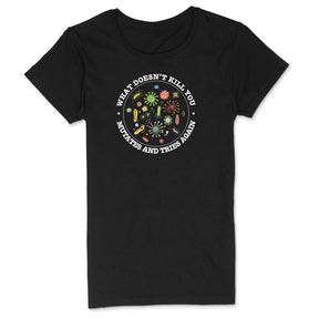 "What Doesn't Kill You" Premium Midweight Ringspun Cotton T-Shirt - Mens/Womens Fits