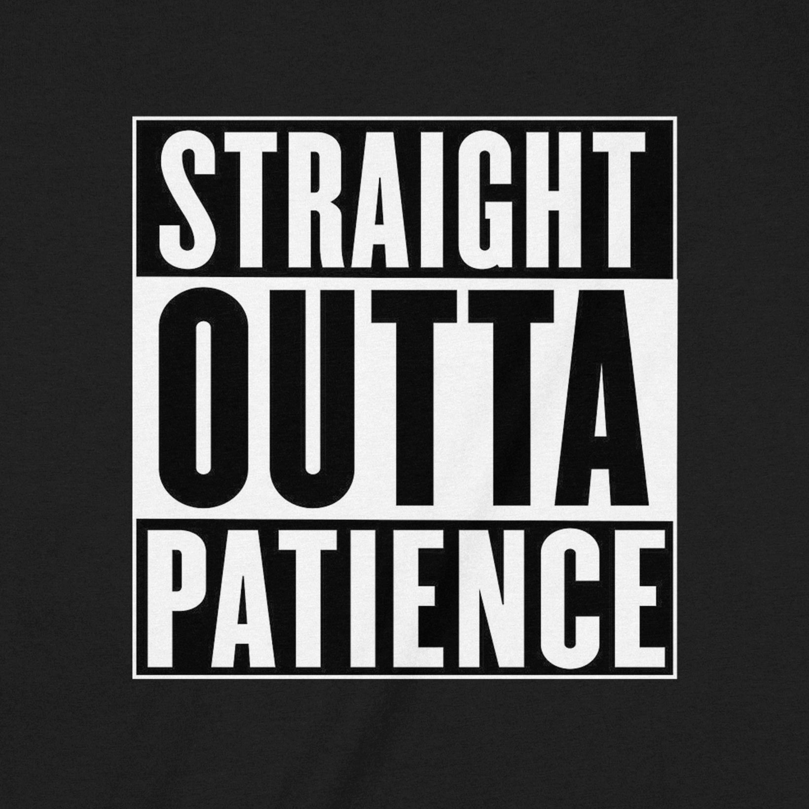 "Straight Outta Patience" Premium Midweight Ringspun Cotton T-Shirt - Mens/Womens Fits