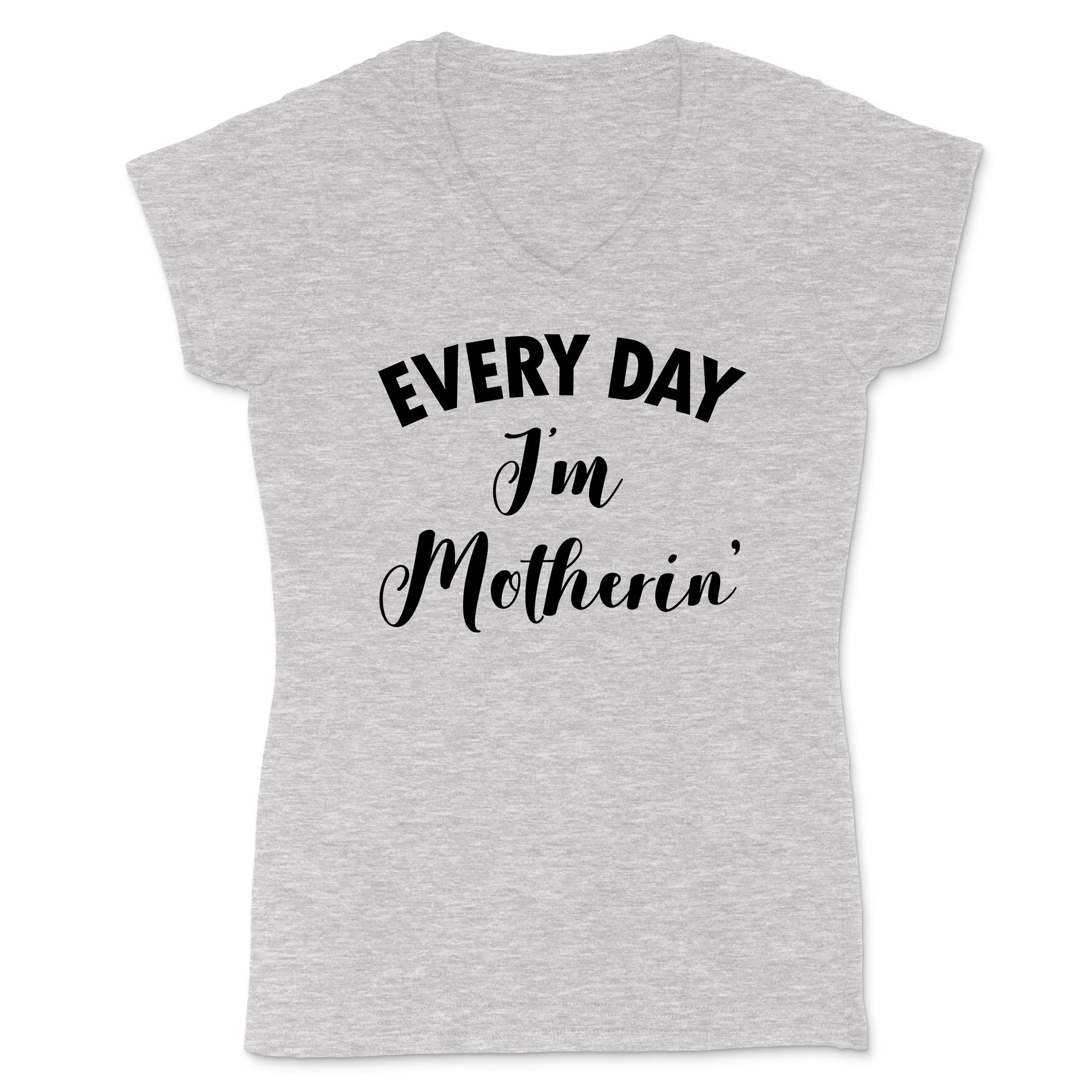 "Every Day I'm Motherin" Premium Midweight Ringspun Cotton T-Shirt - Womens Fits