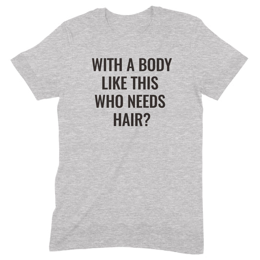 "With A Body Like This" Premium Midweight Ringspun Cotton T-Shirt - Mens/Womens Fits