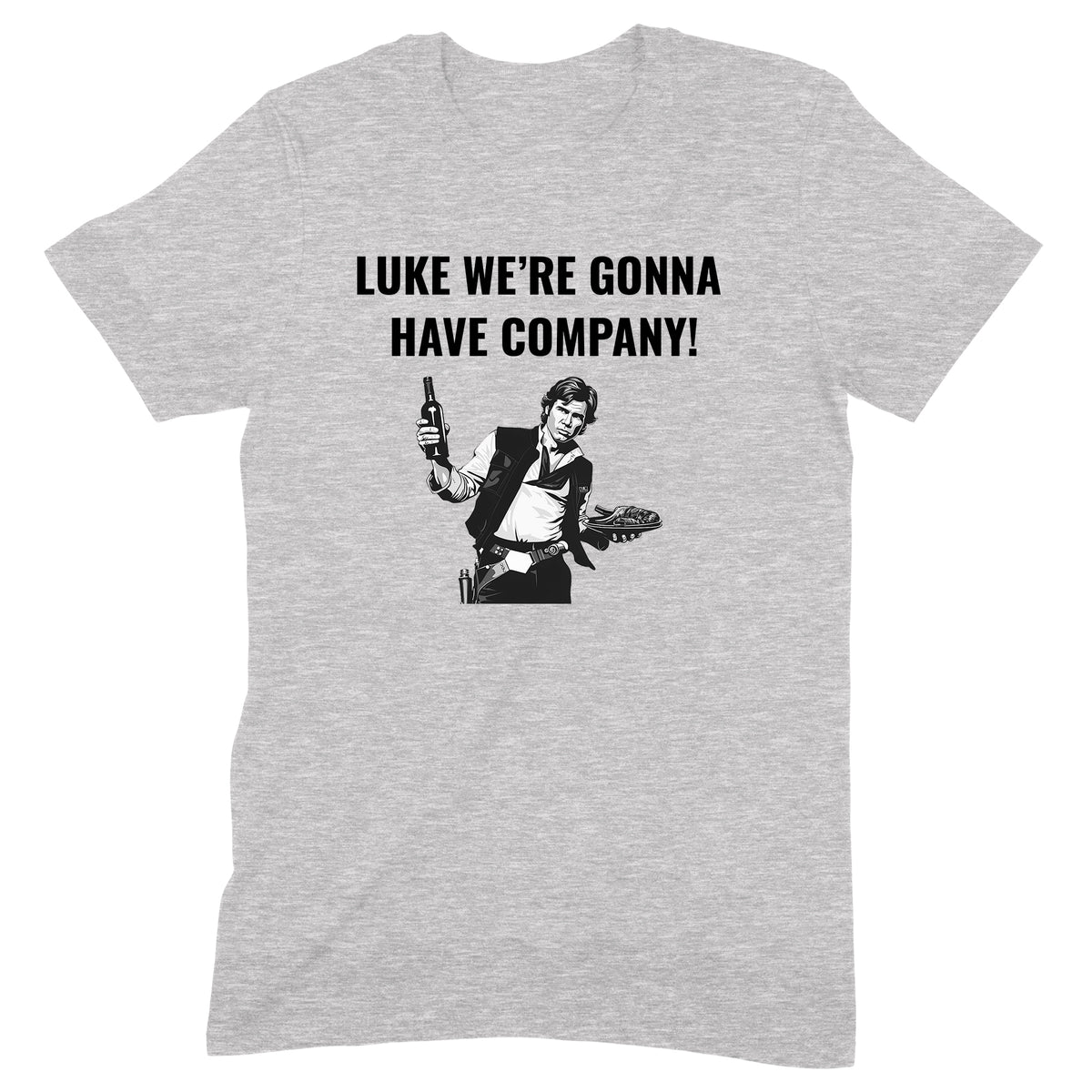"Luke We're Gonna Have Company" Premium Midweight Ringspun Cotton T-Shirt - Mens/Womens Fits