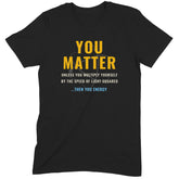 "You Matter" Premium Midweight Ringspun Cotton T-Shirt - Mens/Womens Fits