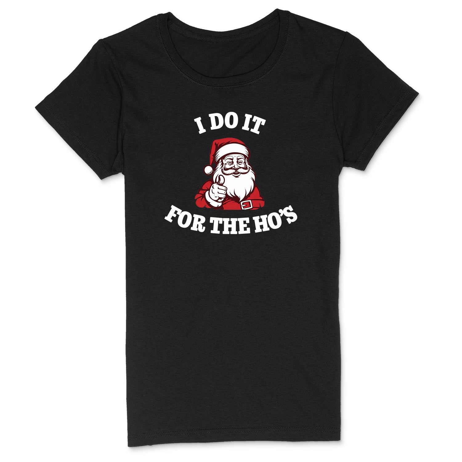 "Do It For The Ho's" Premium Midweight Ringspun Cotton T-Shirt - Mens/Womens Fits