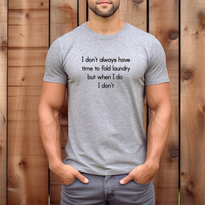 "Don't Always Do Laundry" Premium Midweight Ringspun Cotton T-Shirt - Mens/Womens Fits
