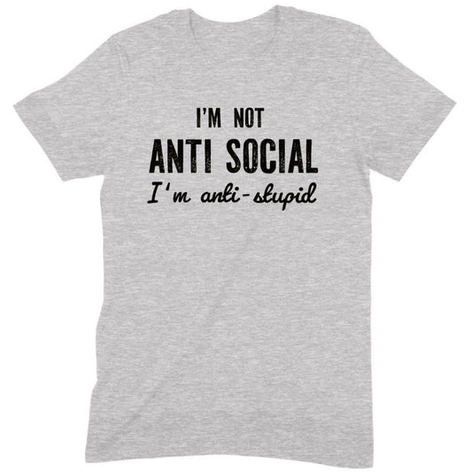 "I'm Not Anti Social" Premium Midweight Ringspun Cotton T-Shirt - Mens/Womens Fits