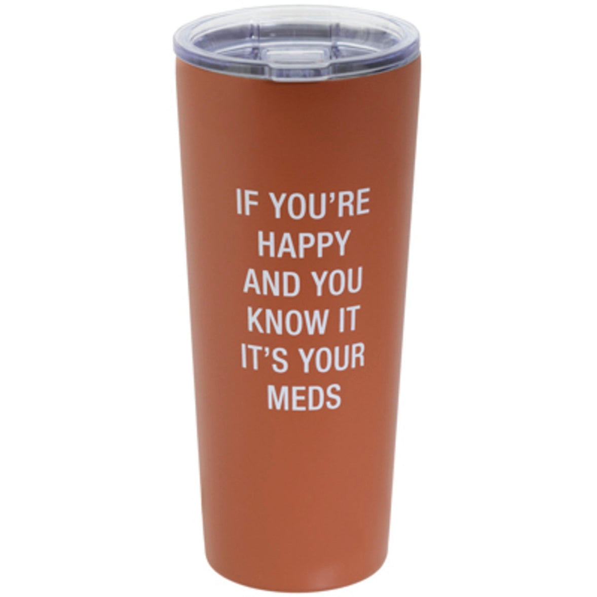 22oz "If You're Happy" Double Walled Stainless Steel Travel Tumbler - Leak Proof