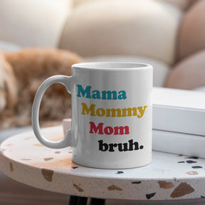 “Mama, Mommy, Bruh” Large 15oz Mug - Funny Gift for Mom