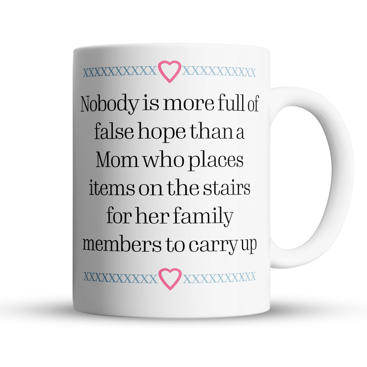 “False Hope, Up The Stairs” Large 15oz Mug - Funny Gift for Mom