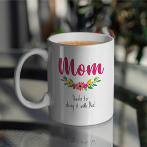 “Thanks For Doing It” Large 15oz Mug - Funny Gift for Mom