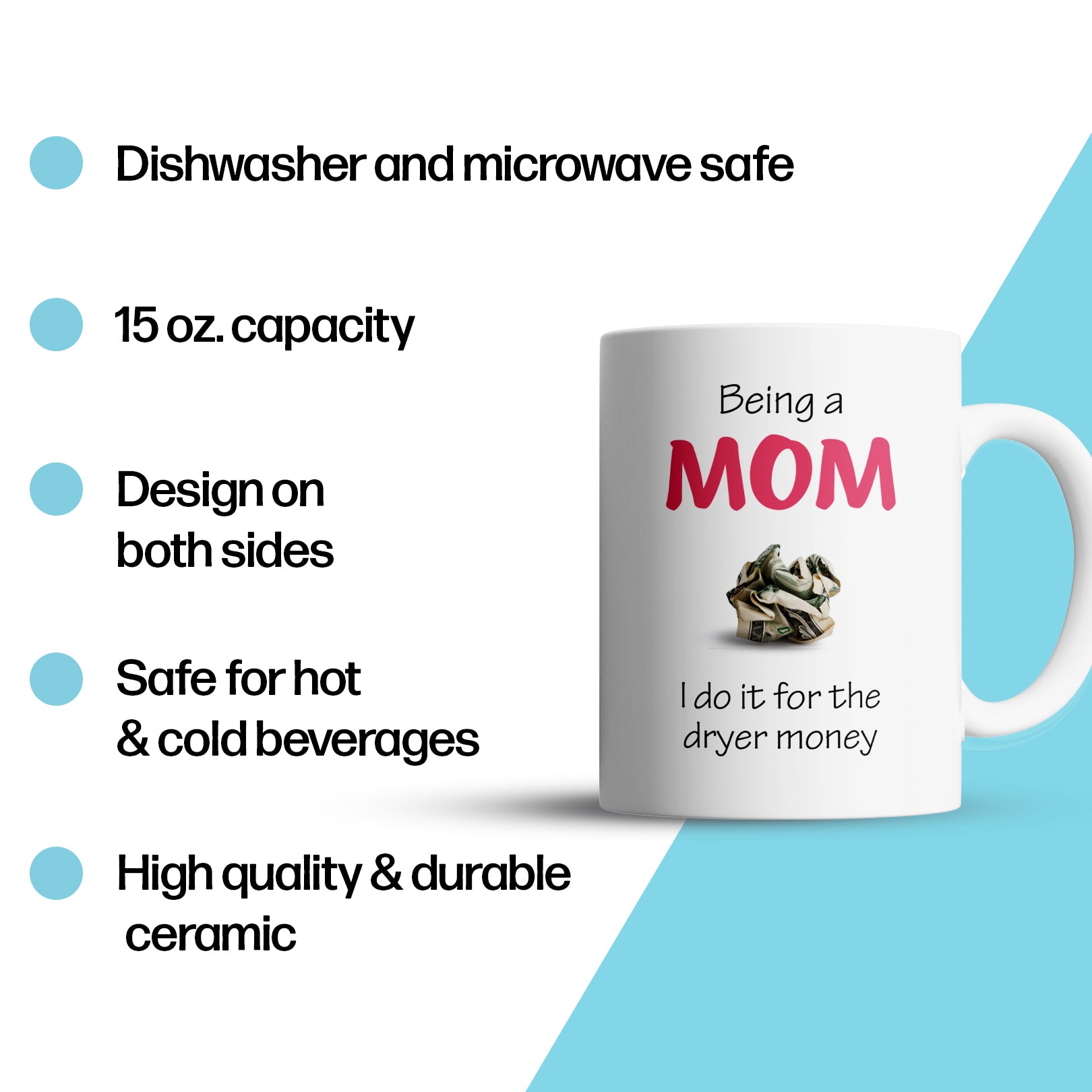 “Do It For The Dryer Money” Large 15oz Mug - Funny Gift for Mom
