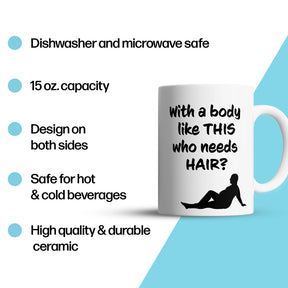 "With A Body Like This" Large 15oz Mug - Funny Gift for Dad