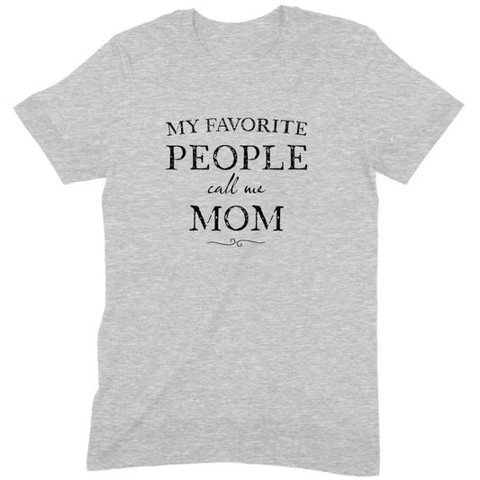 Favorite People Call Me Mom – Heather Gray Graphic T-Shirt