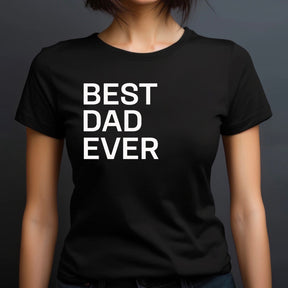 "Best Dad Ever" Premium Midweight Ringspun Cotton T-Shirt - Mens/Womens Fits
