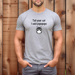 "Tell Your Cat" Premium Midweight Ringspun Cotton T-Shirt - Mens/Womens Fits