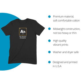 "AH The Element Of Surprise" Premium Midweight Ringspun Cotton T-Shirt - Mens/Womens Fits