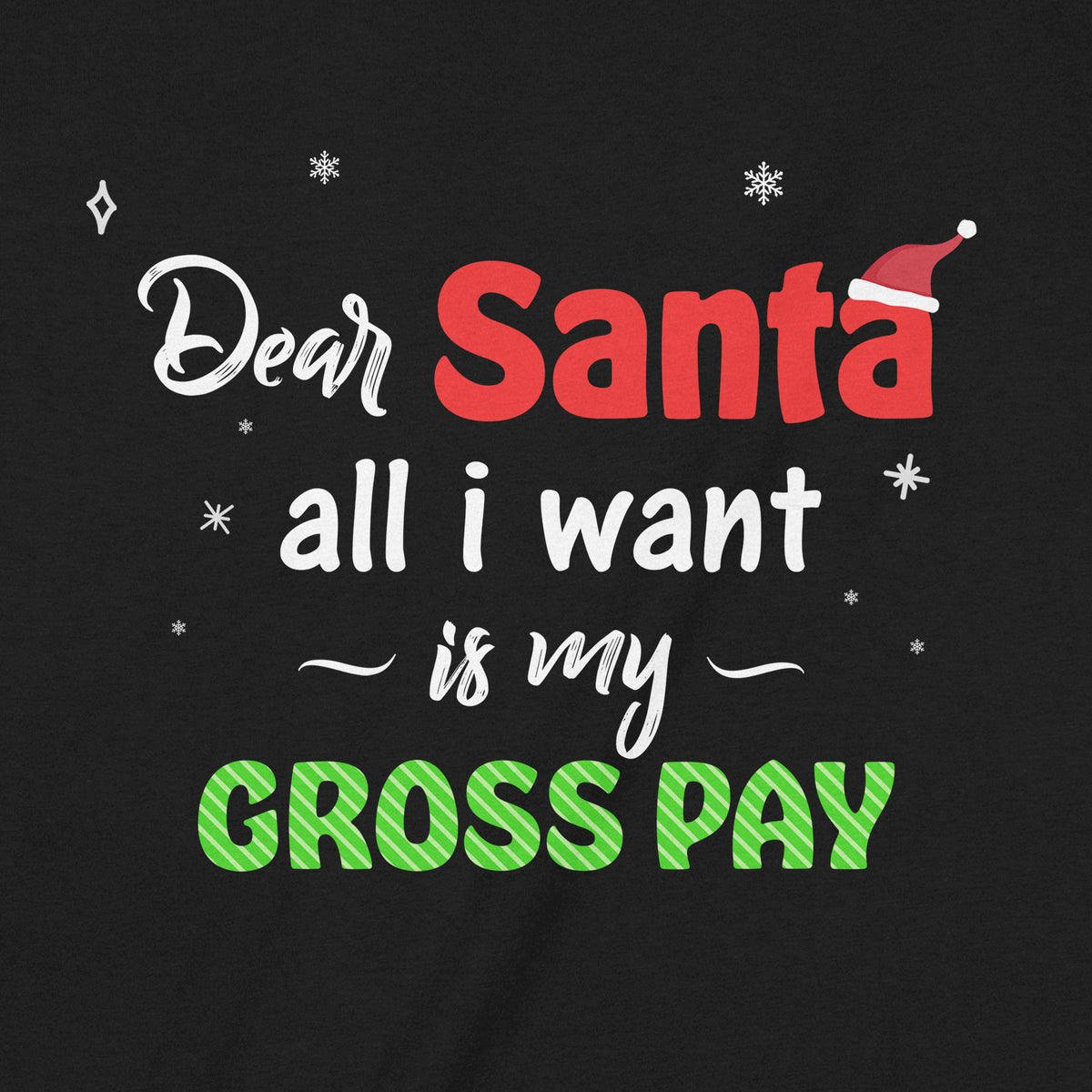 "Dear Santa, Gross Pay" Premium Midweight Ringspun Cotton T-Shirt - Mens/Womens Fits
