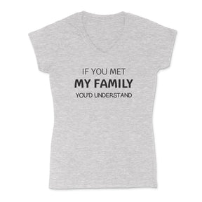"If You Met My Family" Premium Midweight Ringspun Cotton T-Shirt - Mens/Womens Fits