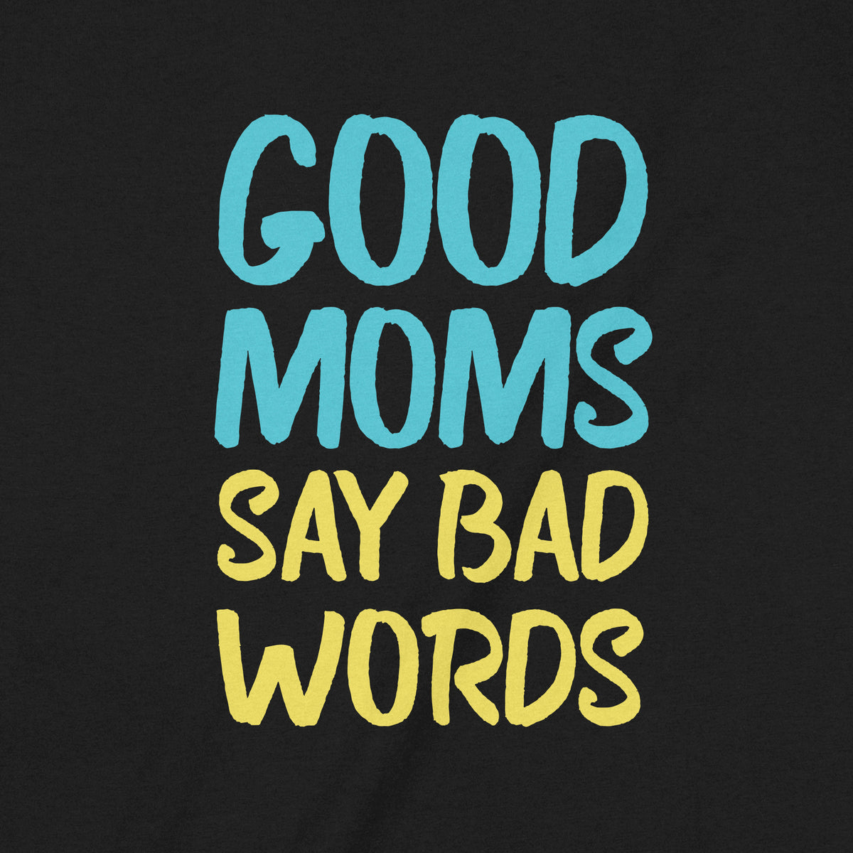 "Good Moms" Premium Midweight Ringspun Cotton T-Shirt - Womens Fits