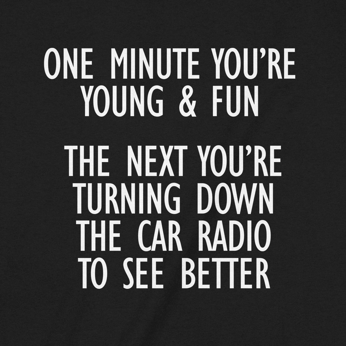 "Young and Fun" Premium Midweight Ringspun Cotton T-Shirt - Mens/Womens Fits