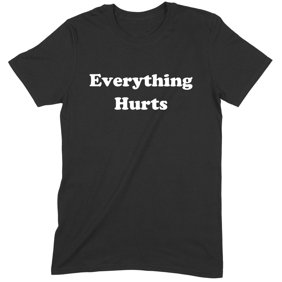 "Everything Hurts" Premium Midweight Ringspun Cotton T-Shirt - Mens/Womens Fits