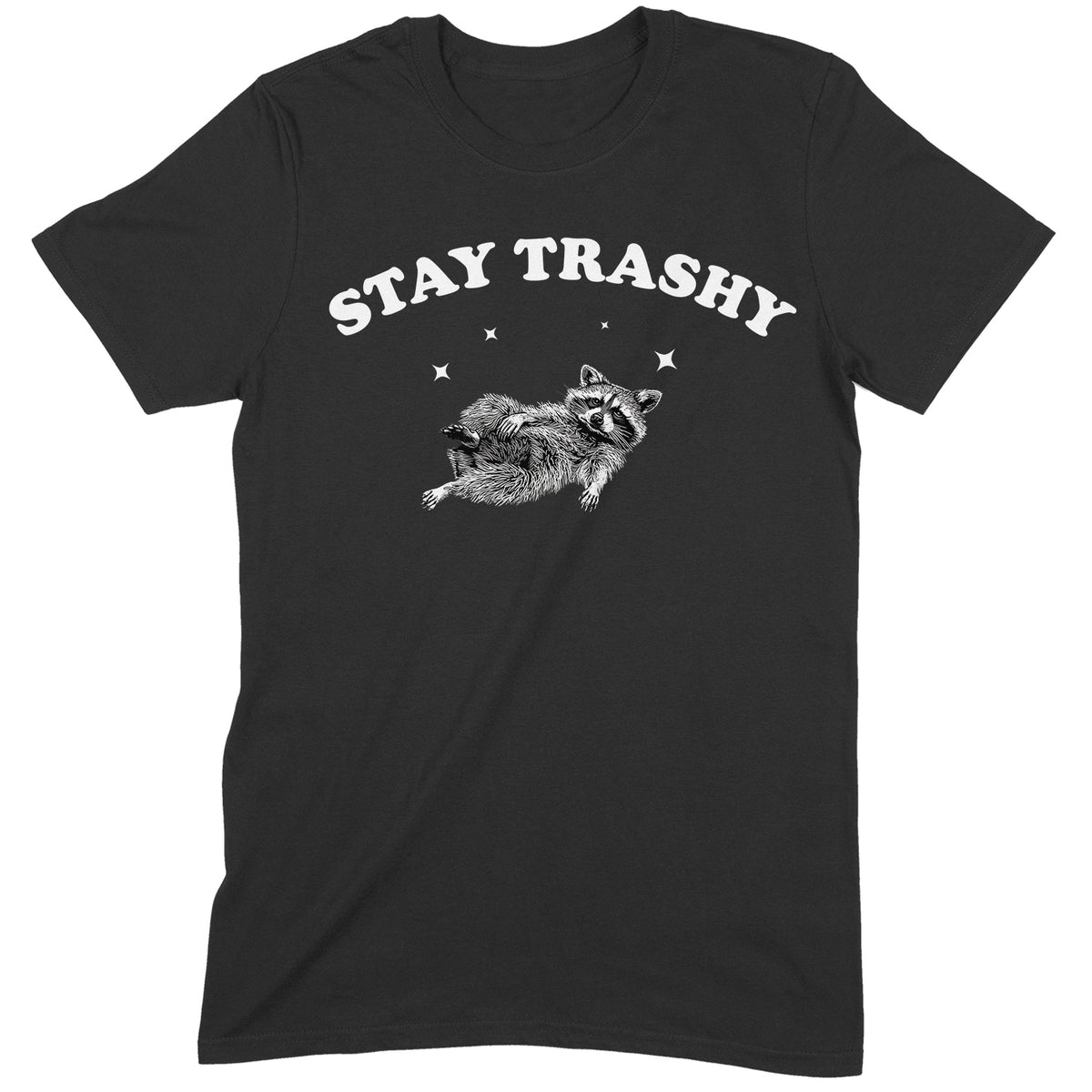 "Stay Trashy" Premium Midweight Ringspun Cotton T-Shirt - Mens/Womens Fits