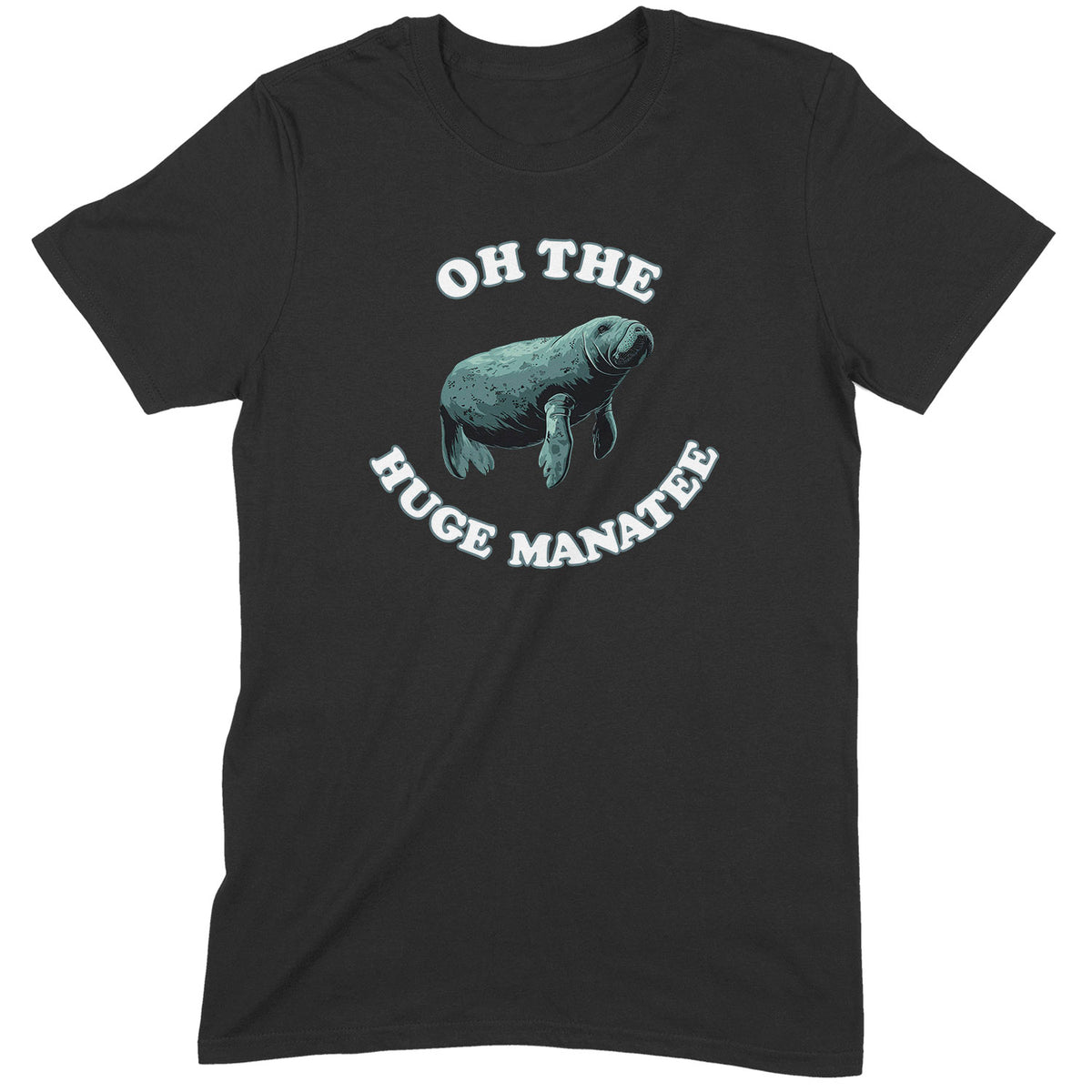 "Oh The Huge Manatee " Premium Midweight Ringspun Cotton T-Shirt - Mens/Womens Fits