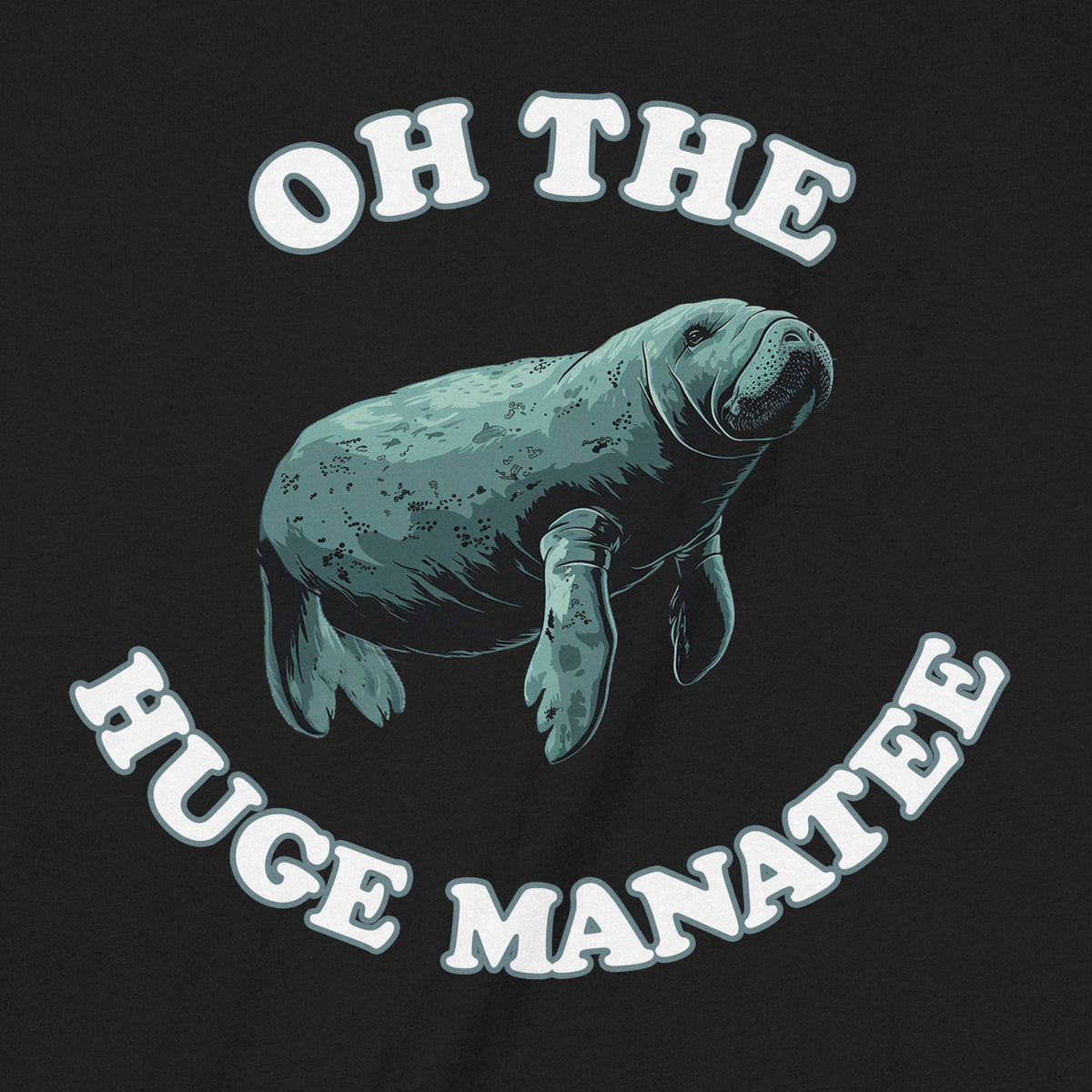 "Oh The Huge Manatee " Premium Midweight Ringspun Cotton T-Shirt - Mens/Womens Fits