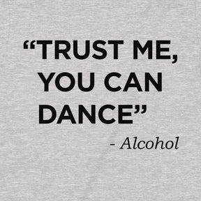 "Trust Me, You Can Dance" Premium Midweight Ringspun Cotton T-Shirt - Mens/Womens Fits
