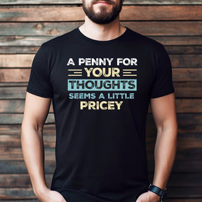 "Penny For Your Thoughts" Premium Midweight Ringspun Cotton T-Shirt - Mens/Womens Fits