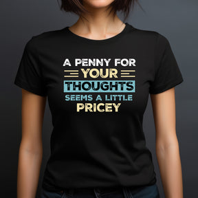 "Penny For Your Thoughts" Premium Midweight Ringspun Cotton T-Shirt - Mens/Womens Fits