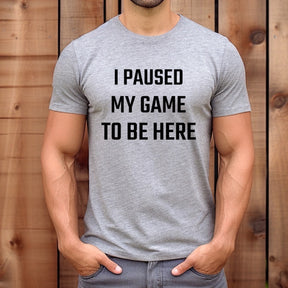 "I Paused My Game" Premium Midweight Ringspun Cotton T-Shirt - Mens/Womens Fits