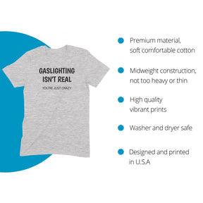 "Gaslighting Isn't Real" Premium Midweight Ringspun Cotton T-Shirt - Mens/Womens Fits