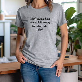 "Don't Always Do Laundry" Premium Midweight Ringspun Cotton T-Shirt - Mens/Womens Fits