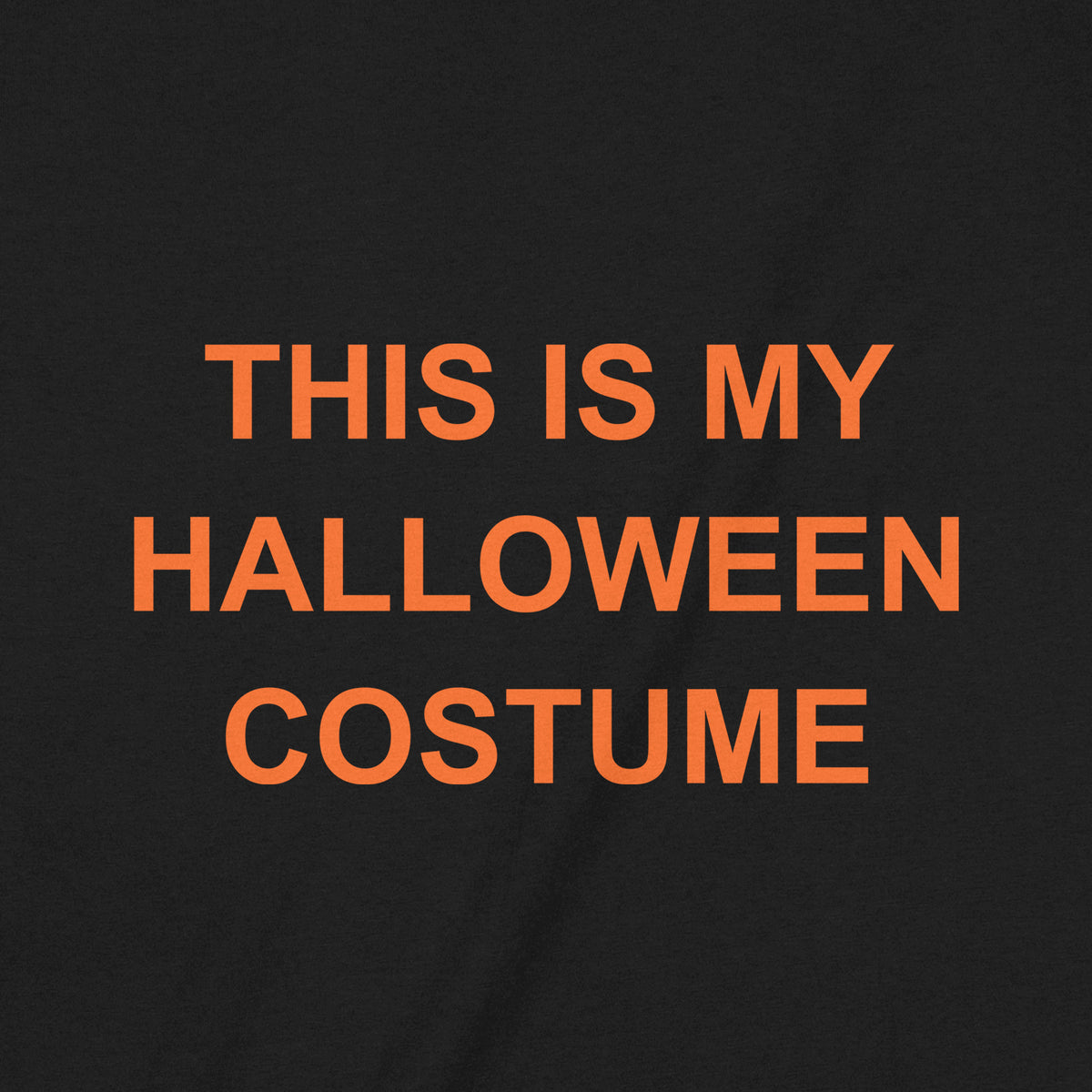 "This Is My Halloween Costume" Premium Midweight Ringspun Cotton T-Shirt - Mens/Womens Fits